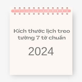 Kích thước lịch treo tường 7 tờ chuẩn 2024