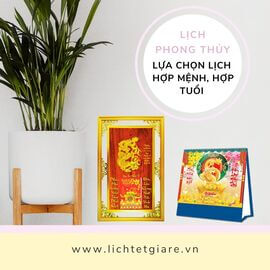 Lịch phong thủy - Lựa chọn lịch hợp mệnh, hợp tuổi