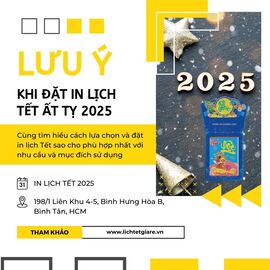Những điều cần lưu ý khi đặt in lịch tết Ất tỵ 2025