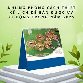 Những phong cách thiết kế lịch để bàn được ưa chuộng trong năm 2025