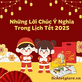 Những lời chúc tết ý nghĩa 2025