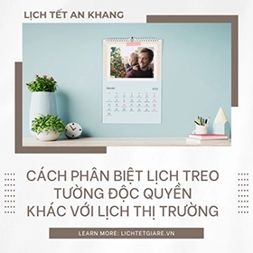 Cách Phân Biệt Lịch Treo. Tường Độc Quyền Khác Với Lịch Thị Trường