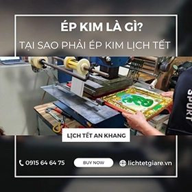 Ép Kim Là Gì? Tại Sao Phải Ép Kim Lịch Tết?