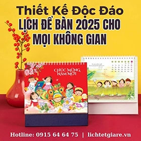 Thiết Kế Độc Đáo: Lịch Để. Bàn 2025 Cho Mọi Không Gian