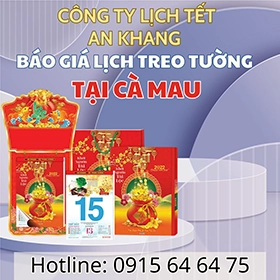Báo giá lịch treo tường tại Cà Mau - Công Ty Lịch Tết An Khang