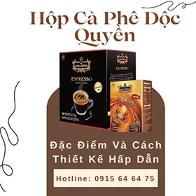 Hộp Cà Phê Độc Quyền - Đặc Điểm Và Cách Thiết Kế Hấp Dẫn