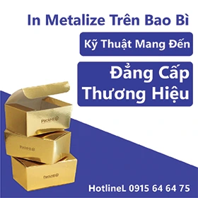 In Metalize Trên Bao Bì - Kỹ Thuật Mang Đến Đẳng Cấp Thương Hiệu