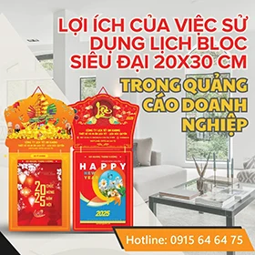 Lợi Ích Của Việc Sử Dụng Lịch Bloc Siêu Đại 20x30 cm Trong Quảng Cáo Doanh Nghiệp