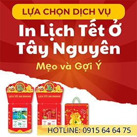 Lựa Chọn Dịch Vụ In Lịch Tết Ở Tây Nguyên - Mẹo và Gợi Ý