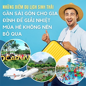 Những điểm du lịch sinh thái gần Sài Gòn cho Gia Đình để giải nhiệt mùa hè không nên bỏ qua 