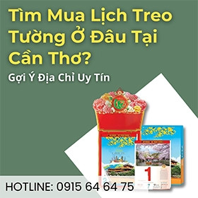 Tìm Mua Lịch Treo Tường Ở Đâu Tại Cần Thơ? Gợi Ý Địa Chỉ Uy Tín