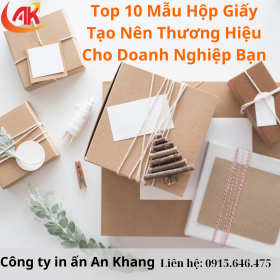 Top 10 mẫu hộp giấy tạo nên thương hiệu cho doanh nghiệp bạn