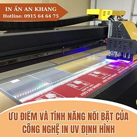 Ưu Điểm Và Tính Năng Nổi Bật Của Công Nghệ In UV Định Hình