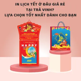 In Lịch Tết Ở Đâu Giá Rẻ Tại Trà Vinh? Lựa Chọn Tốt Nhất Dành Cho Bạn