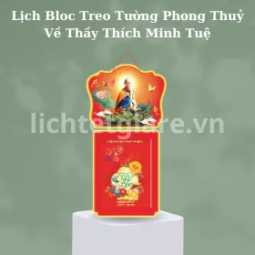 Lịch Bloc Treo Tường Phong Thuỷ Về Thầy Thích Minh Tuệ