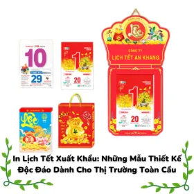 In Lịch Tết Xuất Khẩu: Những Mẫu Thiết Kế Độc Đáo Dành Cho Thị Trường Toàn Cầu